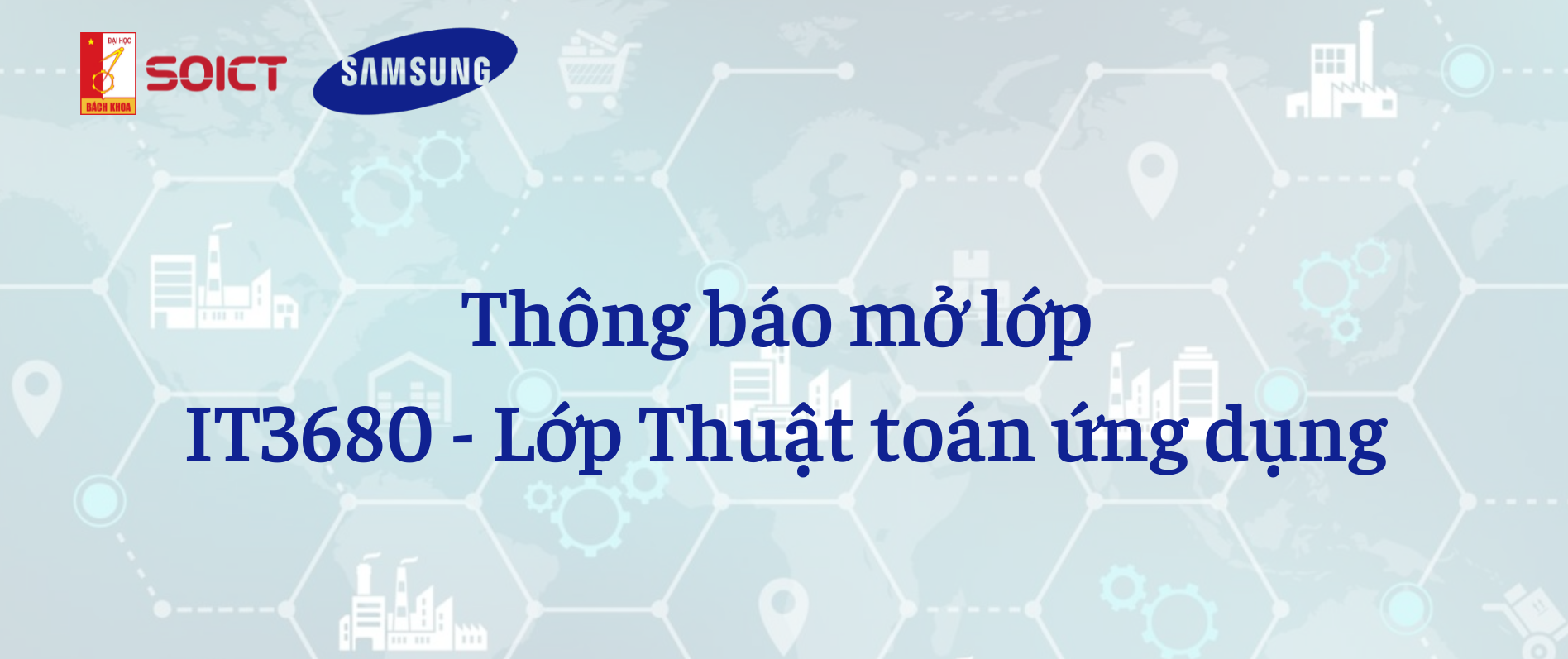 IT3680 – Lớp Thuật toán ứng dụng (trong chương trình hợp tác với Samsung học kỳ 2021.1)